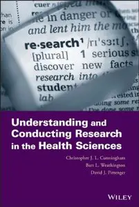 Understanding and Conducting Research in the Health Sciences (repost)