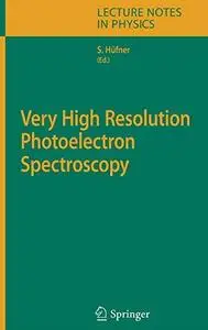 Very High Resolution Photoelectron Spectroscopy (Lecture Notes in Physics)