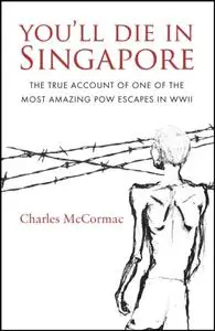 «You'll Die in Singapore» by Charles McCormac