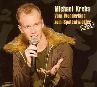 Michael Krebs - Vom Wunderkind zum Spätentwickler (2006)