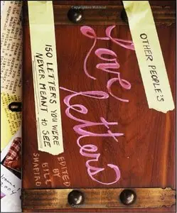 Other People's Love Letters: 150 Letters You Were Never Meant to See 