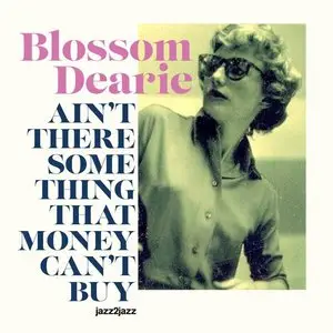 Blossom Dearie - Ain't There Something That Money Can't Buy (2014)