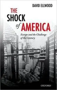 The Shock of America: Europe and the Challenge of the Century