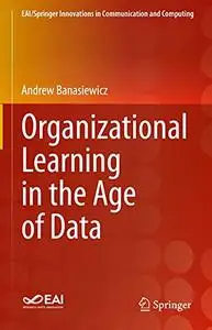 Organizational Learning in the Age of Data