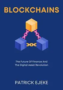 BLOCKCHAINS: Intro To The Future Of Finance, Cryptography