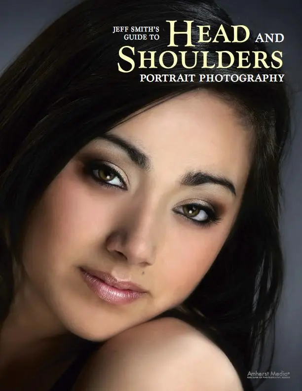 Jeff Smith's Guide to Head and Shoulders Portraits (Professional Photographers Gde) by Jeff Smith (Repost)