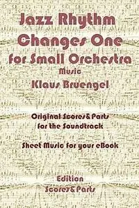 «Jazz Rhythm Changes One for Small Orchestra» by Klaus Bruengel