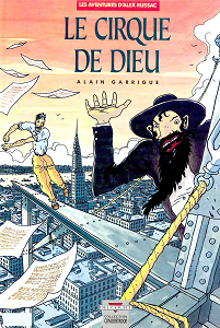 Les Aventures d'Alex Russac - Tome 2 - Le Cirque de Dieu