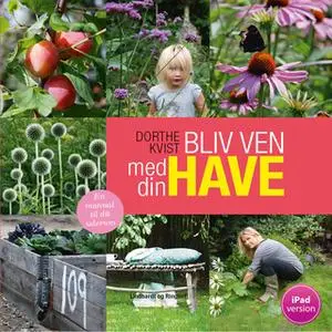 «Bliv ven med din have» by Dorthe Kvist