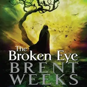 «The Broken Eye» by Brent Weeks