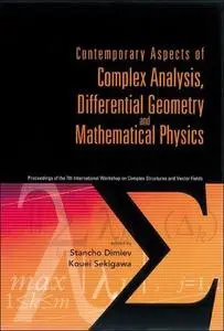 Contemporary aspects of complex analysis, diff. geometry and math. physics