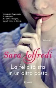Sara Loffredi - La Felicità Sta in Un Altro Posto