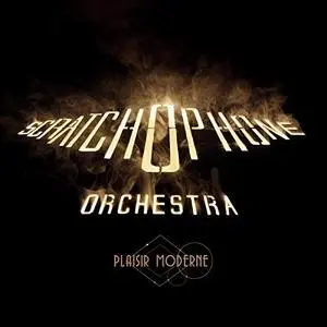 Scratchophone Orchestra - Plaisir Moderne (2018)