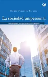 «La sociedad unipersonal» by Emilio Figueroa Reinoso