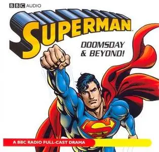 Superman : Doomsday & Beyond. (BBC Audio Full-Cast Drama)