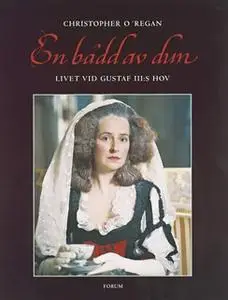«En bädd av dun : Livet vid Gustaf III:s hov» by Christopher O’Regan