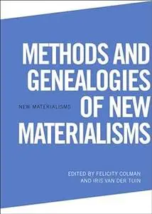 Methods and Genealogies of New Materialisms