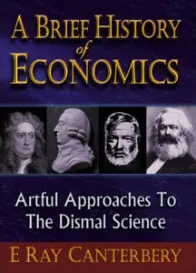 A brief history of economics: Artful approaches to the dismal science (2nd edition) (repost)