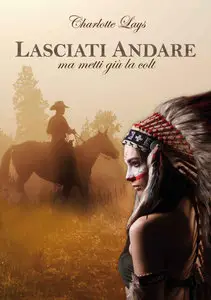 Charlotte Lays - Lasciati andare (ma metti giù la colt)