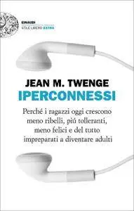 Jean M. Twenge - Iperconnessi