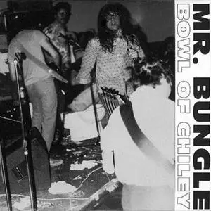 Mr. Bungle - Bowl Of Chiley (1987) {1997 Rastacore}