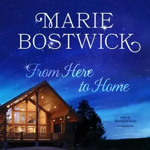 «From Here to Home» by Marie Bostwick