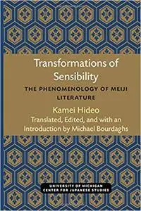 Transformations of Sensibility: The Phenomenology of Meiji Literature