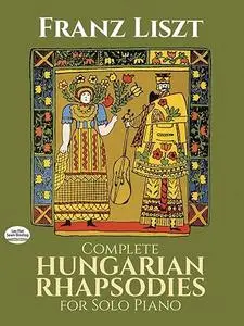 Complete Hungarian Rhapsodies for Solo Piano (Repost)