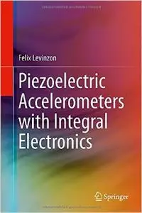 Piezoelectric Accelerometers with Integral Electronics