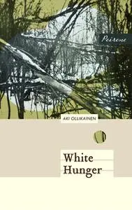 «White Hunger» by Aki Ollikainen