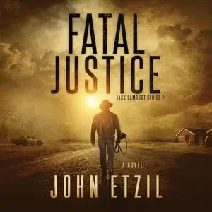 «Fatal Justice» by John Etzil