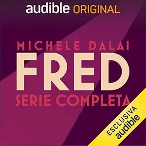 «Fred. La serie completa» by Michele Dalai, Guido Bertolotti, Danilo Di Termini