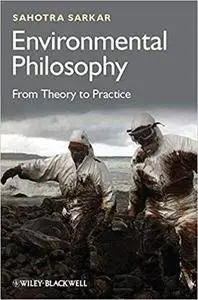 Environmental Philosophy: From Theory to Practice