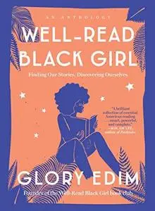 Well-read black girl: Finding Our Stories, Discovering Ourselves