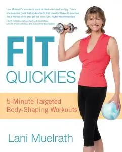 Fit Quickies: 5-Minute, Targeted Body-Shaping Workouts