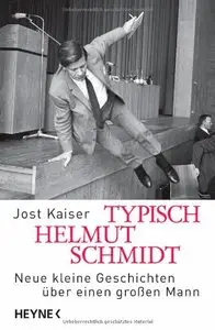 Typisch Helmut Schmidt: Neue kleine Geschichten über einen großen Mann (repost)