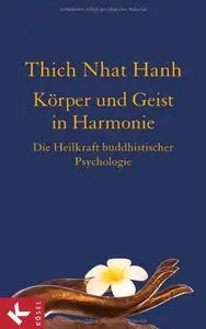 Körper und Geist in Harmonie: Die Heilkraft buddhistischer Psychologie, Auflage: 2