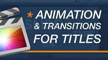 Final Cut Pro X Title Tutorial: Type Transitions & Animating Type