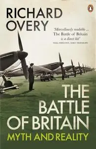 The Battle of Britain: Myth and Reality [Repost]