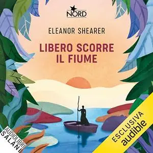«Libero scorre il fiume» by Eleanor Shearer