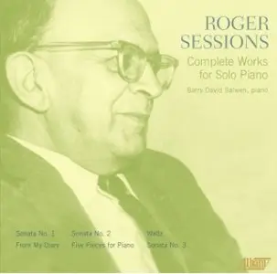 Roger Sessions - Complete Solo Works for Piano (Barry David Salwen)