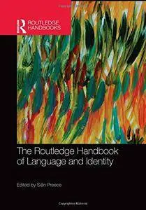 The Routledge Handbook of Language and Identity