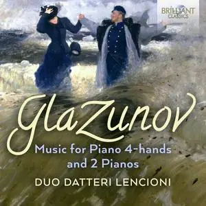 Duo Datteri Lencioni - Glazunov: Music for Piano 4-Hands and 2 Pianos (2022)