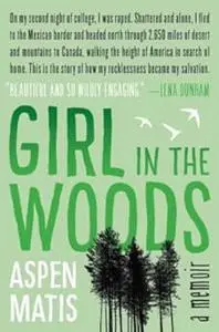 Girl in the Woods: A Memoir