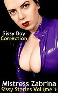 Sissy Boy Correction (Sissy Stories Volume 1)