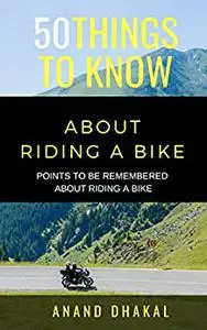 50 THINGS TO KNOW ABOUT RIDING A BIKE