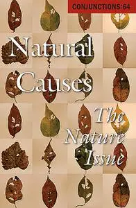 «Natural Causes» by Ann Lauterbach, China Mieville, Joyce Carol Oates, Lily Tuck, Russell Banks