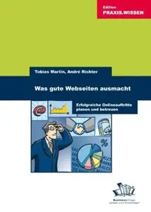 Tobias Martin "Was gute Webseiten ausmacht: Erfolgreiche Internetprojekte planen und betreuen"