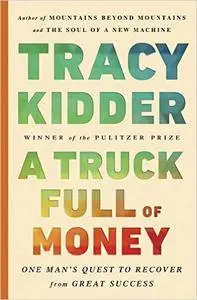 A Truck Full of Money: One Man's Quest to Recover from Great Success (Repost)