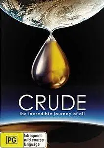 ABC - Crude: The Incredible Journey of Oil (2007)